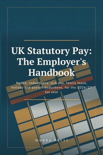 Front cover of UK Statutory Pay: The Employer’s Handbook